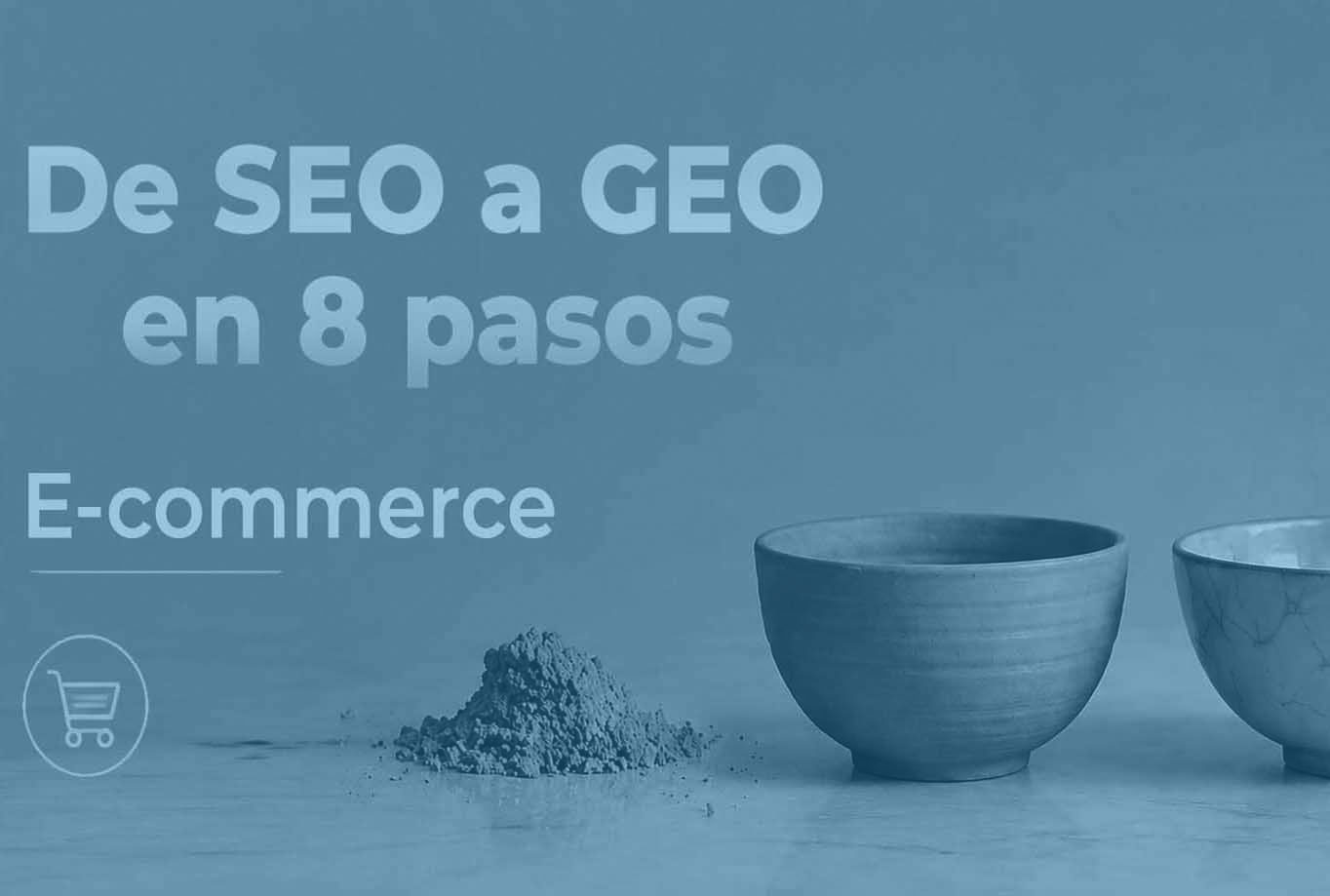 De SEO a GEO para E-commerce